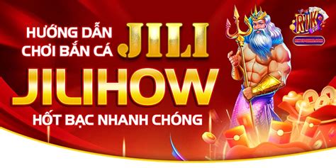 bắn cá jili jilihow|Hướng Dẫn Chơi Bắn Cá Jili Jilihow Hốt Bạc Nhanh Chóng.